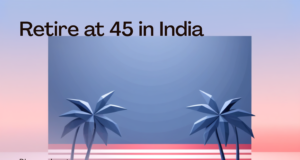 How Much Money Do You Need to Retire at 45 in India?