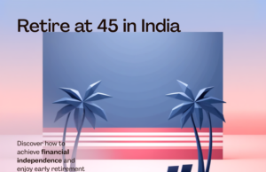 How Much Money Do You Need to Retire at 45 in India?